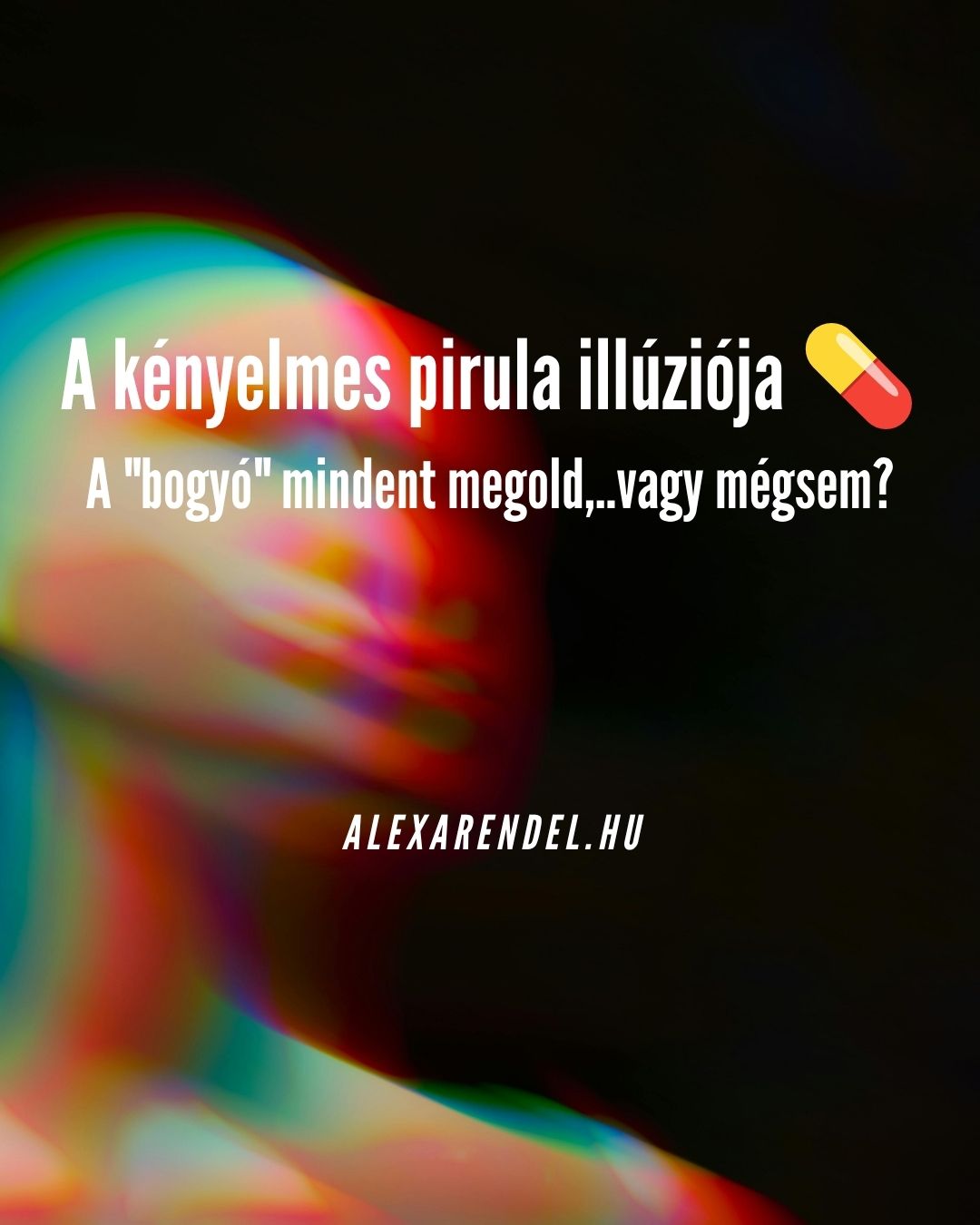 kényelmes pirula illúziója_alexarendel.hu